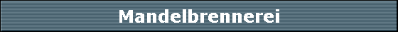 Mandelbrennerei